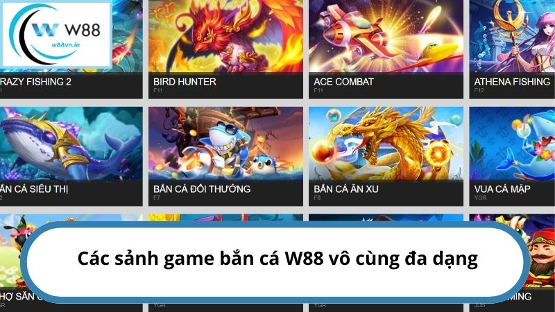 Các sảnh game bắn cá W88 vô cùng đa dạng