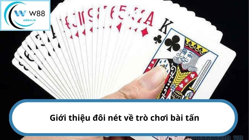 Giới thiệu đôi nét về trò chơi bài tấn